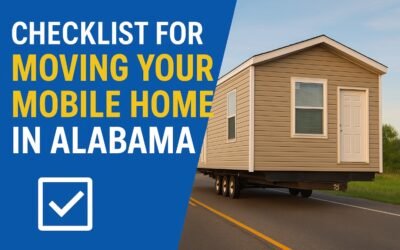 Checklist for Moving Your Mobile Home in Alabama